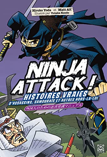 Stock image for Ninja Attack! Histoires vraies d'assassins, de samouras et de hors-la-loi for sale by Ammareal