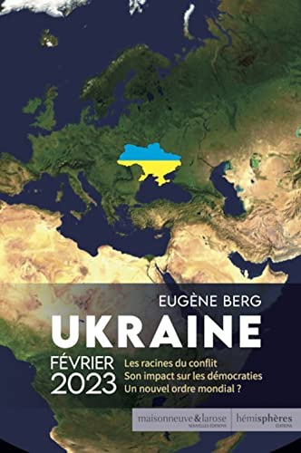 9782377011490: Ukraine fvrier 2023: Les racines du conflit - Son impact sur les dmocraties - Un nouvel ordre mondial ?