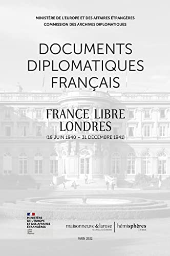 Beispielbild fr Documents diplomatiques franais: France libre. Londres (18 juin 1940-31 dcembre 1941) zum Verkauf von Gallix