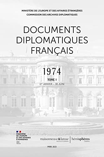 Beispielbild fr Documents diplomatiques franais: 1974 Tome I (1er janvier - 30 juin) zum Verkauf von Gallix