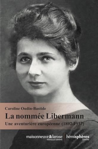 Beispielbild fr La Nomme Libermann : Une Aventurire Europenne (1892-1937) zum Verkauf von RECYCLIVRE