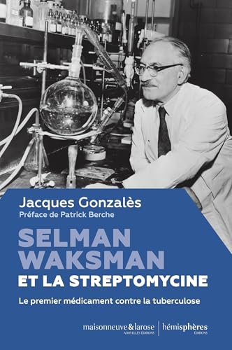 Stock image for Selman Waksman et la Streptomycine : Des diamants dans la terre for sale by Ammareal