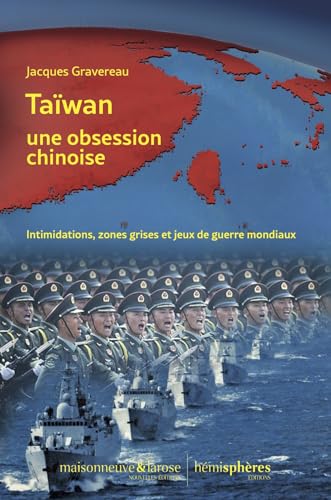 Beispielbild fr Tawan, Une Obsession Chinoise : Intimidations, Zones Grises Et Jeux De Guerre Mondiaux zum Verkauf von RECYCLIVRE