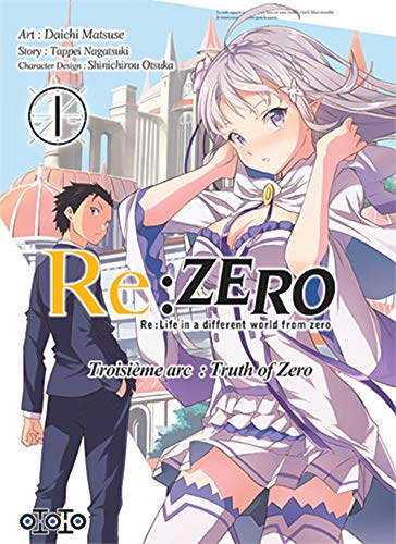 Re:Zero Troisième arc : Truth of Zero, Tome 1 : - NAGATSUKI, Tappei; MATSUSE, Daichi