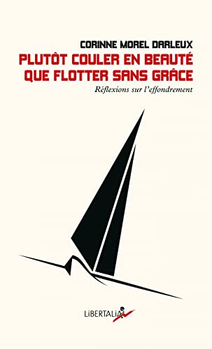 9782377290956: Plutt couler en beaut que flotter sans grce: Rflexions sur l'effondrement