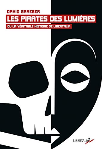 Beispielbild fr LES PIRATES DES LUMIERES OU LA VERITABLE HISTOIRE DE LIBERTALIA zum Verkauf von Librairie Guillaume Bude-Belles Lettres