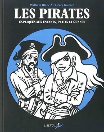 Stock image for Les pirates expliqus aux enfants: Petits et grands [Broch] Blanc, William et Guitard, Thierry for sale by BIBLIO-NET