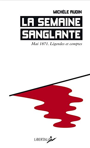 Beispielbild fr La Semaine sanglante - Mai 1871, lgendes et comptes zum Verkauf von medimops