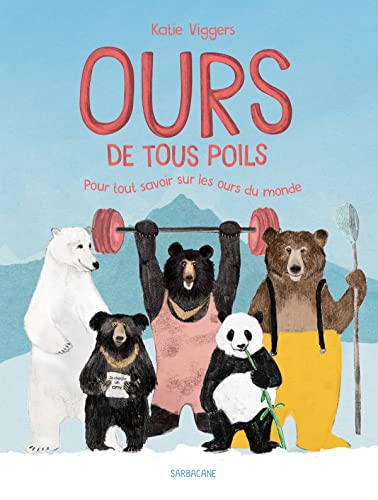 Stock image for Ours de tous poils : Pour tout savoir sur les ours du monde for sale by medimops