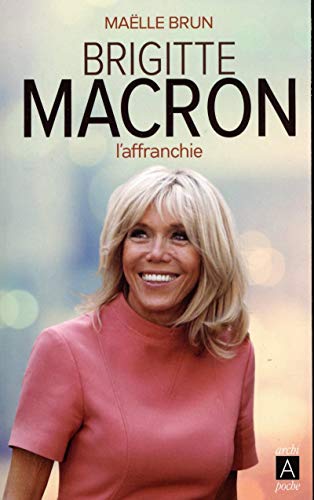 Beispielbild fr Brigitte Macron - L'affranchie zum Verkauf von books-livres11.com