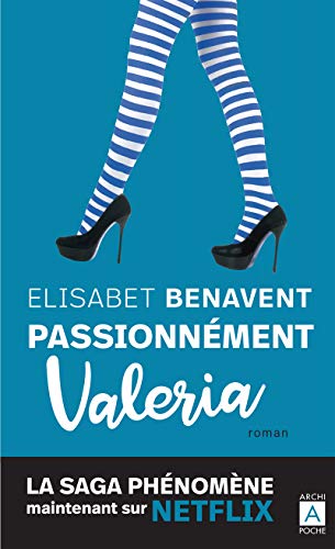 9782377358502: Passionnment Valeria: le roman qui a inspir la srie Netflix "Valeria"