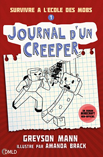 Beispielbild fr Journal D'un Creeper : Un Roman Minecraft Non-officiel. Vol. 1. Survivre  L'cole Des Mobs zum Verkauf von RECYCLIVRE