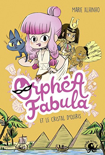 Stock image for Orpha Fabula et le Cristal d'Osiris - Lecture roman jeunesse espion Egypte - Ds 8 ans (1) for sale by Ammareal