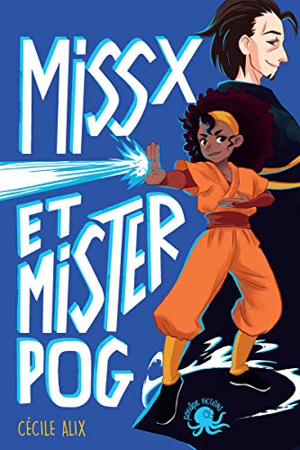 Beispielbild fr Miss X et Mister Pog - Lecture roman jeunesse super hros girl power - Ds 9 ans zum Verkauf von Ammareal