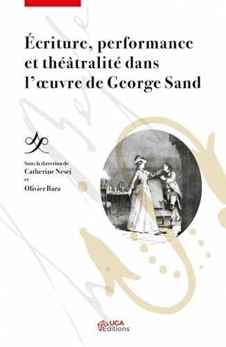 Stock image for criture, performance et thtralit dans l'oeuvre de Georges Sand for sale by Gallix