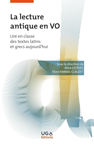 Stock image for La lecture antique en VO: Lire en classe des textes latins et grecs aujourd'hui for sale by Gallix