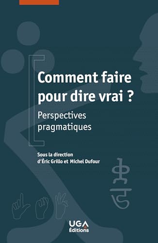 Beispielbild fr Comment faire pour dire vrai ?: Perspectives pragmatiques zum Verkauf von Gallix