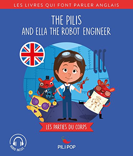 Beispielbild fr The Pilis and Ella the Robot Engineer: Les parties du corps zum Verkauf von medimops