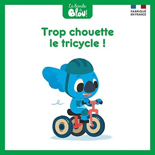 9782377581122: Trop chouette le tricycle !
