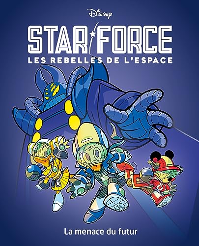 Stock image for La menace du futur: Star force Les rebelles de l'espace Tome 1 [FRENCH LANGUAGE - Soft Cover ] for sale by booksXpress