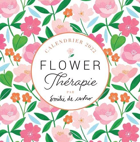 Beispielbild fr Calendrier Flower Th?rapie par Emilie de Castro 2022 zum Verkauf von medimops