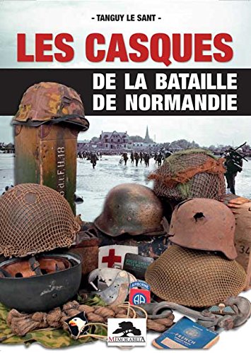 9782377830039: Les casques de la bataille de normandie