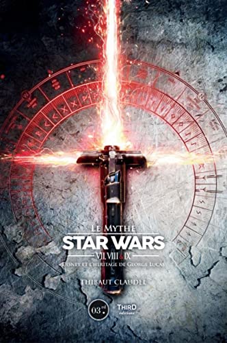 Beispielbild fr Le mythe Star Wars VII, VIII & IX : Disney et l'hritage de George Lucas zum Verkauf von medimops
