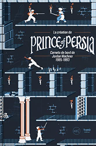 9782377841639: La cration de Prince of Persia: Carnets de bord de Jordan Mechner 1985-1993