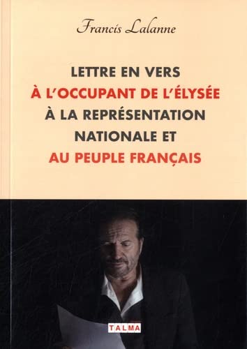 Beispielbild fr Lettre en vers  l'occupant de l'lyse,  la Reprsentation nationale et au peuple franais zum Verkauf von medimops