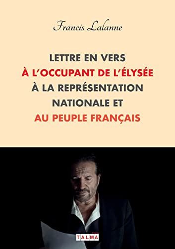 Stock image for Lettre en vers  l'occupant de l'lyse,  la Reprsentation nationale et au peuple franais (French Edition) for sale by GF Books, Inc.