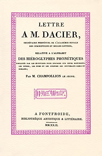 Beispielbild fr Lettre  M. Dacier relative  l?alphabet des hiroglyphes zum Verkauf von Gallix