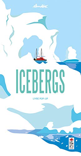 Imagen de archivo de Icebergs: Livre pop-up (HC Saltimbanque Documentaires) a la venta por Gallix