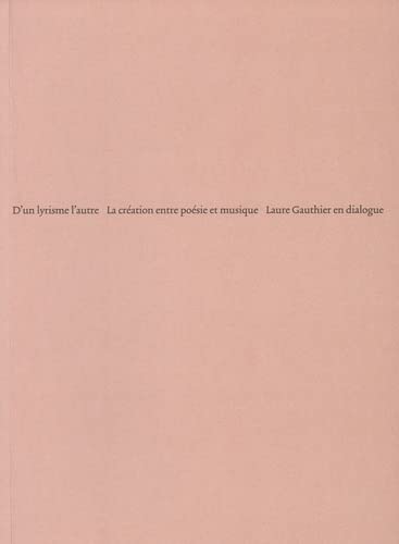 Beispielbild fr D'un Lyrisme L'autre : La Cration Entre Posie Et Musique zum Verkauf von RECYCLIVRE