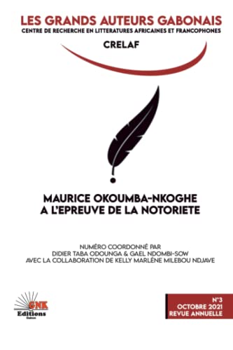 Stock image for Les grands auteurs gabonais n3: MAURICE OKOUMBA-NKOGH A L'PREUVE DE LA NOTORIT (French Edition) for sale by Lucky's Textbooks