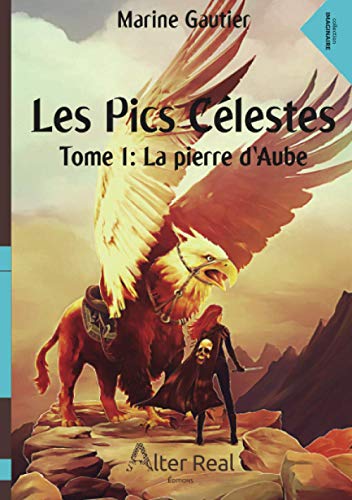 Stock image for Les Pics Clestes - Tome 1 : La pierre d'Aube for sale by medimops