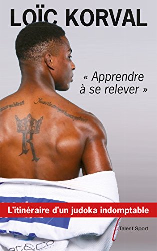 Imagen de archivo de Apprendre  se relever: L'itinraire d'un judoka indomptable a la venta por Librairie Th  la page