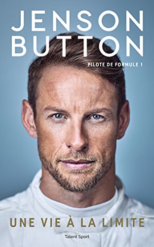 Imagen de archivo de Jenson Button : Une vie  la limite: Pilote de Formule 1 a la venta por medimops