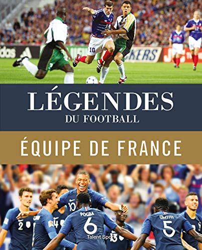 9782378150426: Lgendes du football - quipe de France: L'quipe de France de 1904  nos jours (TED.TALENT SPOR)