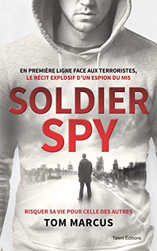 Beispielbild fr Soldier Spy: Le r cit explosif d'un espion du MI5 zum Verkauf von WorldofBooks