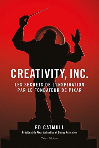 Stock image for Creativity, Inc.: Les secrets de l'inspiration par le fondateur de PIXAR for sale by Librairie Th  la page