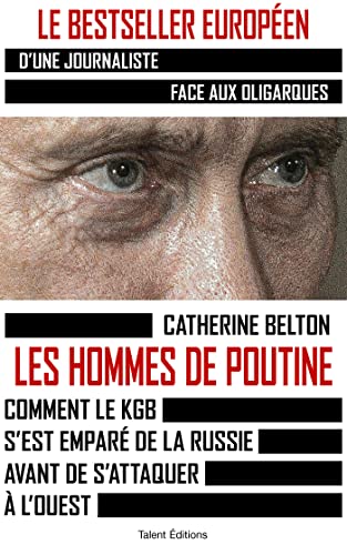 Stock image for Les Hommes De Poutine : Comment Le Kgb S'est Empar De La Russie Avant De S'attaquer  L'ouest for sale by RECYCLIVRE