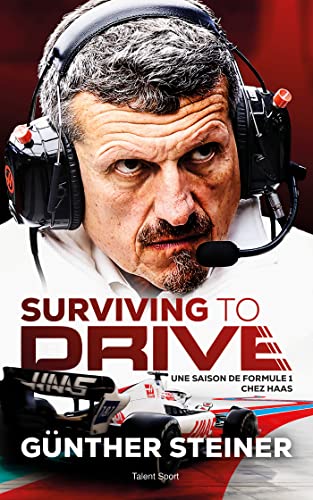 Beispielbild fr Surviving to drive: Une saison de Formule 1 chez Haas zum Verkauf von Gallix