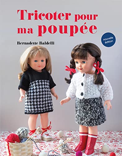 Stock image for Tricoter pour ma poupe: Nouvelle dition for sale by Le Monde de Kamlia