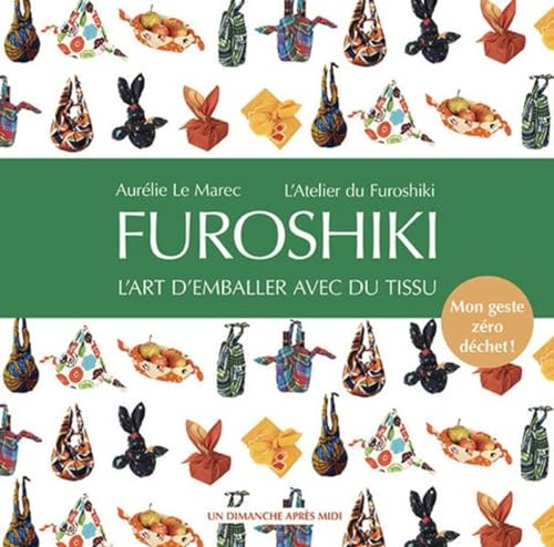 Furoshiki : L'art d'emballer avec du tissu - Le Marec, Aurélie