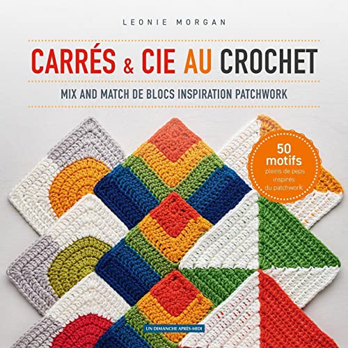 Stock image for Carrs et Cie au crochet: Mix and match de blocs inspiration patchwork for sale by Gallix