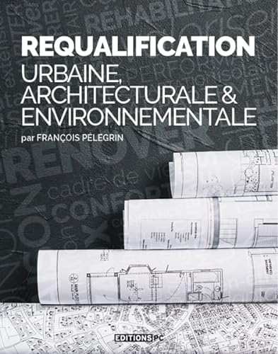 9782378190101: Requalification urbaine, architecturale & environnementale