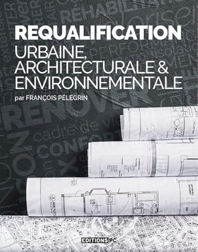 9782378190101: La requalification architecturale et environnementale