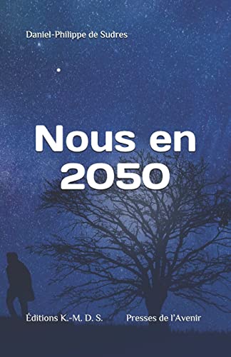 Stock image for Nous en 2050: Un voyage  magique  dans la physique des quanta, des cordes et des plasmas (French Edition) for sale by GF Books, Inc.