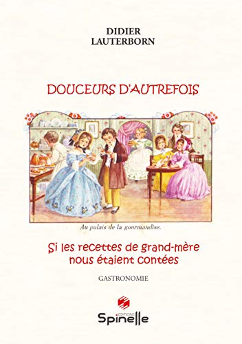 9782378271152: Douceurs d'autrefois: Si les recettes de grand-ere nous taient contes