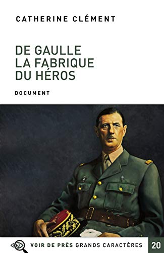 Beispielbild fr De Gaulle: La fabrique du hros zum Verkauf von Ammareal